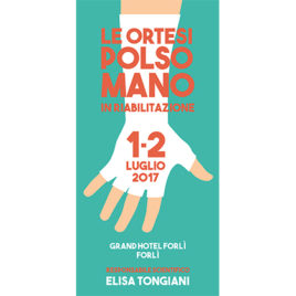 Le Ortesi polso-mano nella riabilitazione <br>1-2 Luglio 2017