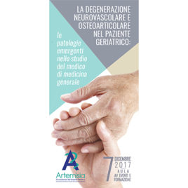La degenerazione neurovascolare e osteoarticolare nel paziente geriatrico: le patologie emergenti nello studio del medico di Medicina Generale <br>7 Dicembre 2017