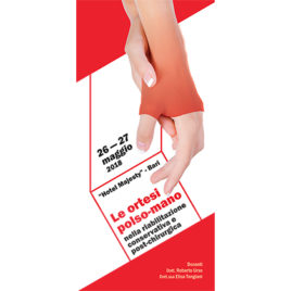 Le ortesi polso-mano nella riabilitazione conservativa e post-chirurgica <br>26-27 Maggio 2018