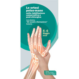 Le ortesi polso-mano nella riabilitazione conservativa e post-chirurgica <br>5/6 Maggio 2018