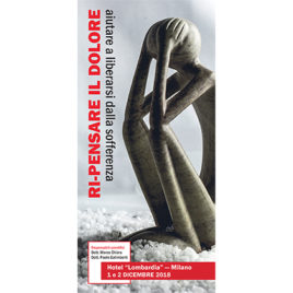 Ri-pensare il dolore, aiutare a liberarsi della sofferenza <br>1-2 Dicembre 2018